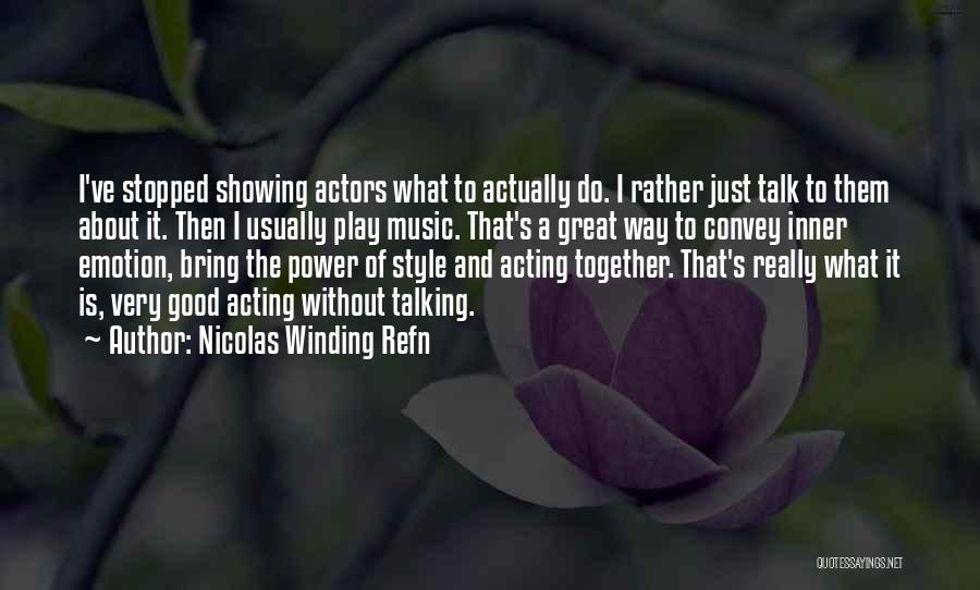 Music And Power Quotes By Nicolas Winding Refn