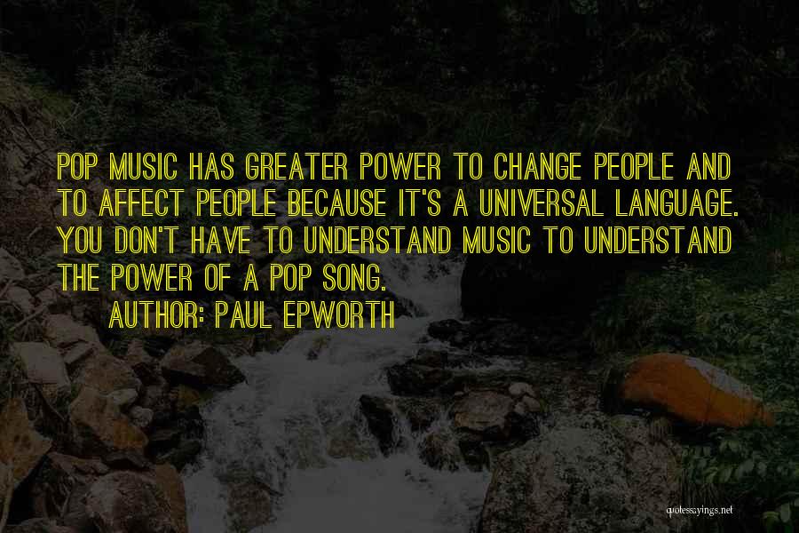 Music And Power Quotes By Paul Epworth