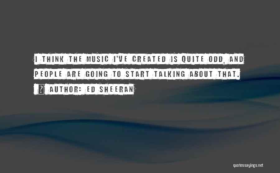 Music And Quotes By Ed Sheeran