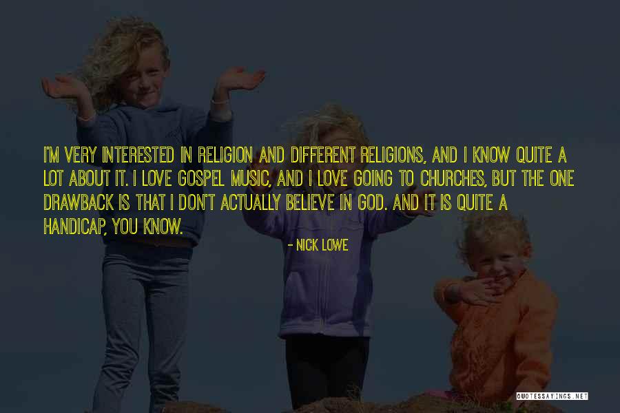 Music And Religion Quotes By Nick Lowe Music And Religion Quotes By Nick Lowe