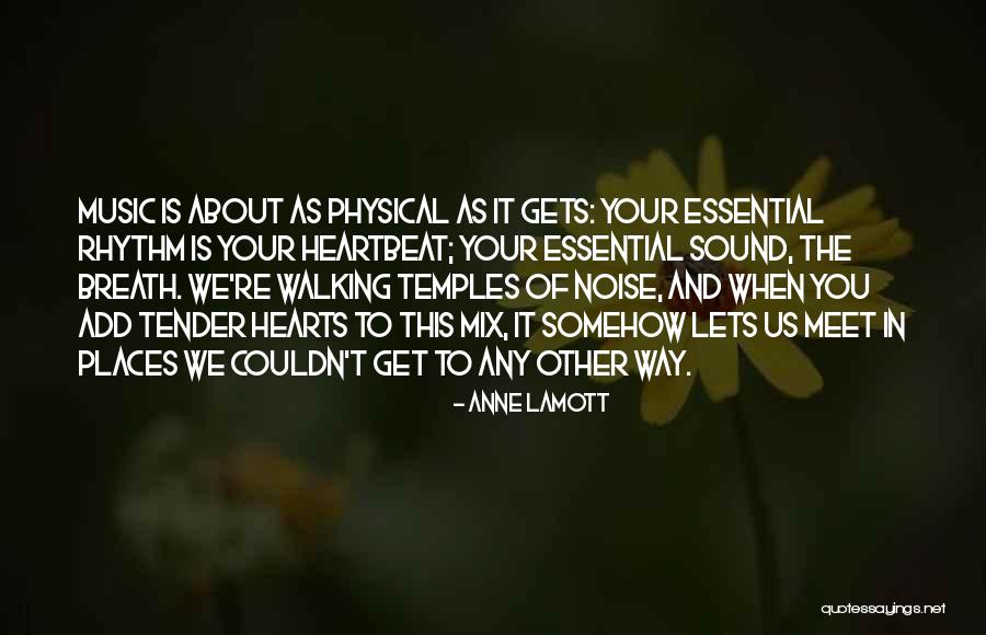 Music And Rhythm Quotes By Anne Lamott Music And Rhythm Quotes By Anne Lamott