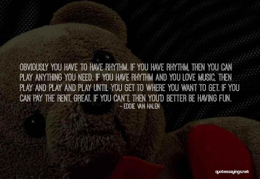 Music And Rhythm Quotes By Eddie Van Halen Music And Rhythm Quotes By Eddie Van Halen