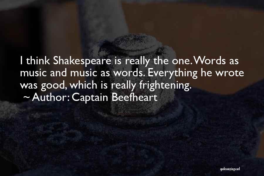 Music And Shakespeare Quotes By Captain Beefheart
