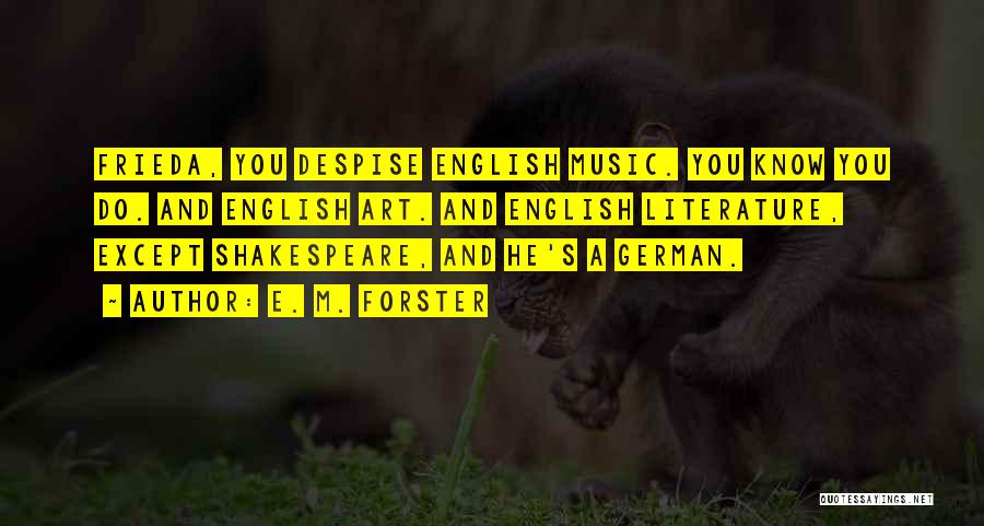 Music And Shakespeare Quotes By E. M. Forster