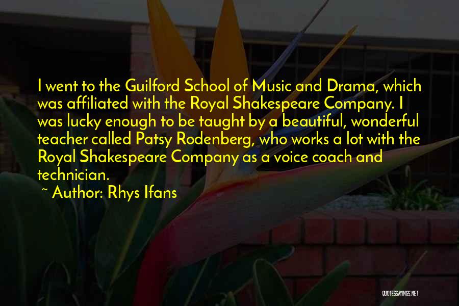 Music And Shakespeare Quotes By Rhys Ifans