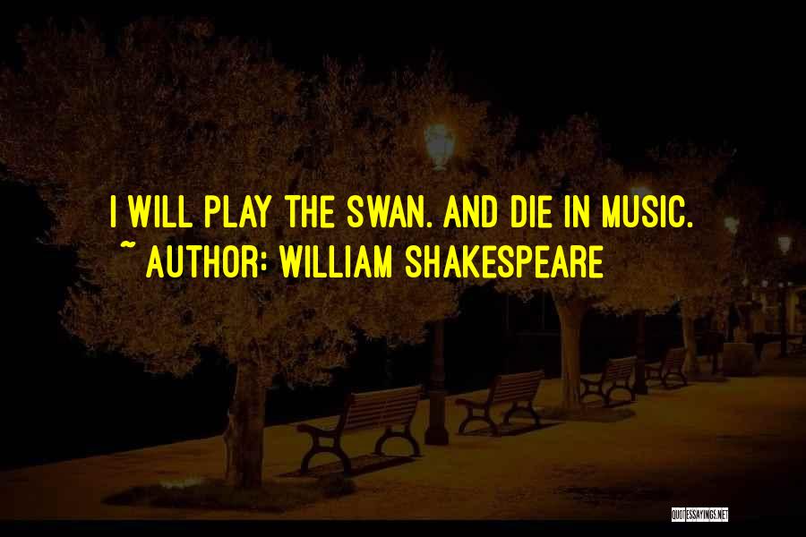 Music And Shakespeare Quotes By William Shakespeare