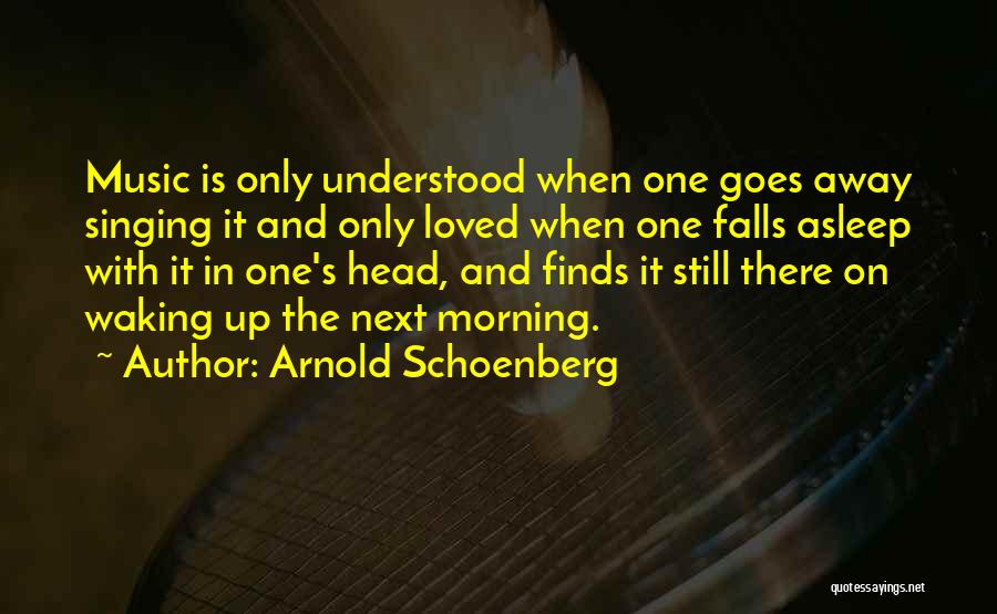 Music And Singing Quotes By Arnold Schoenberg