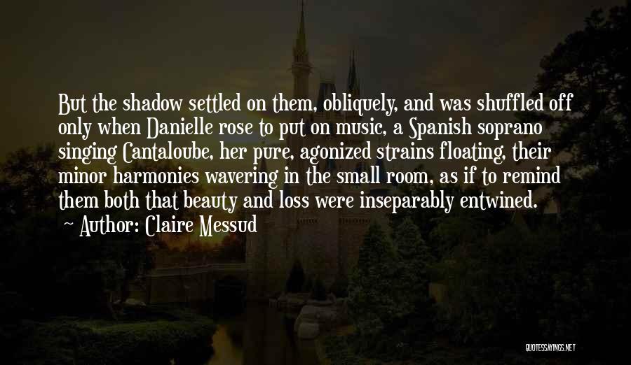 Music And Singing Quotes By Claire Messud