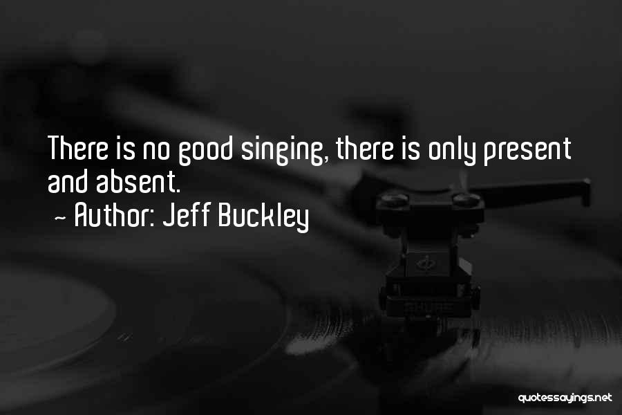 Music And Singing Quotes By Jeff Buckley