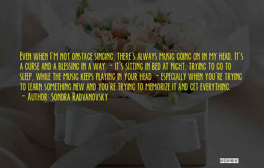 Music And Singing Quotes By Sondra Radvanovsky