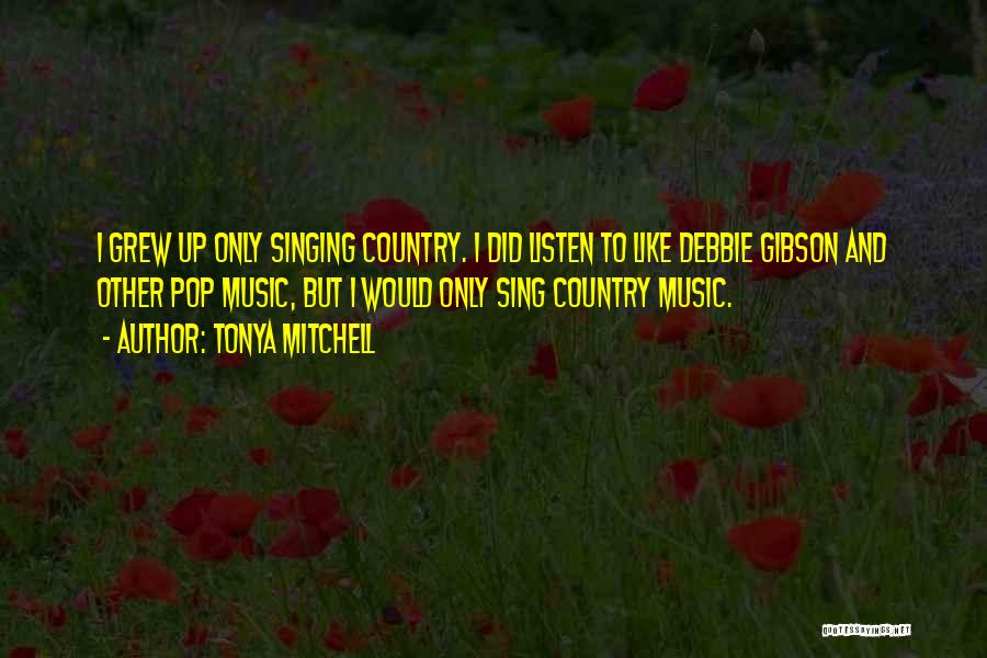 Music And Singing Quotes By Tonya Mitchell