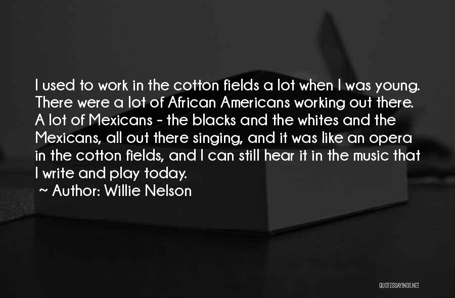 Music And Singing Quotes By Willie Nelson