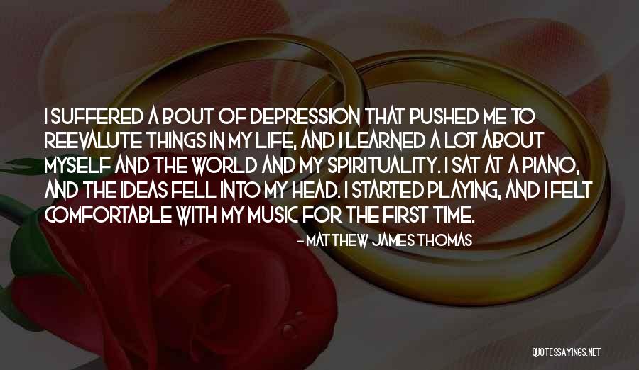 Music And Spirituality Quotes By Matthew James Thomas