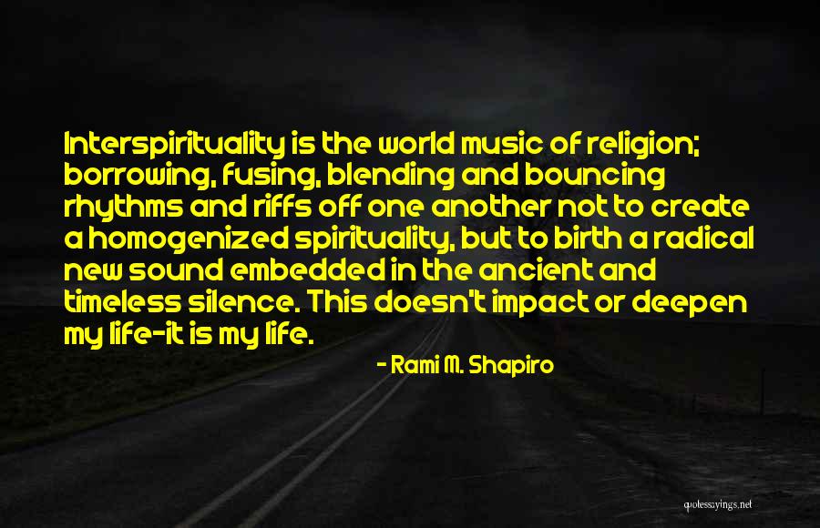 Music And Spirituality Quotes By Rami M. Shapiro