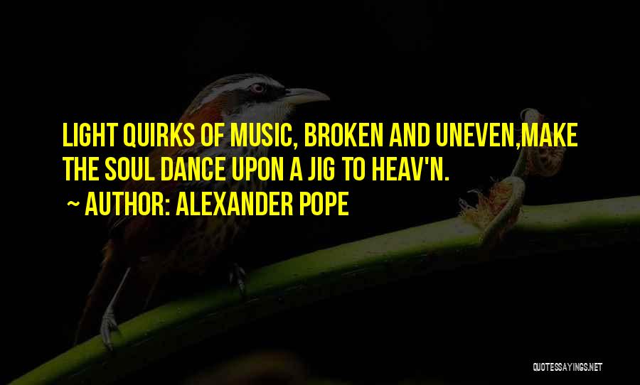 Music And The Soul Quotes By Alexander Pope