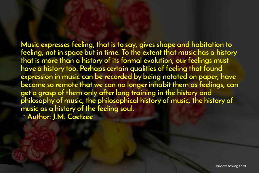 Music And The Soul Quotes By J.M. Coetzee