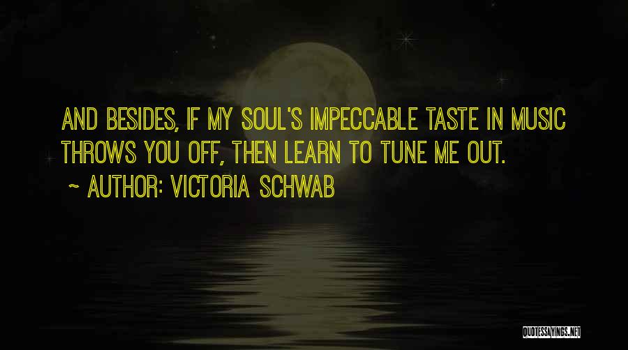 Music And The Soul Quotes By Victoria Schwab