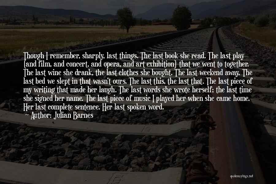 Music And The Spoken Word Quotes By Julian Barnes