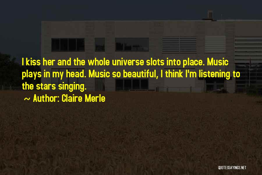 Music And The Universe Quotes By Claire Merle
