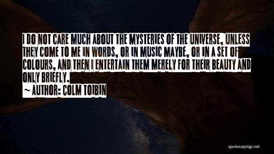 Music And The Universe Quotes By Colm Toibin