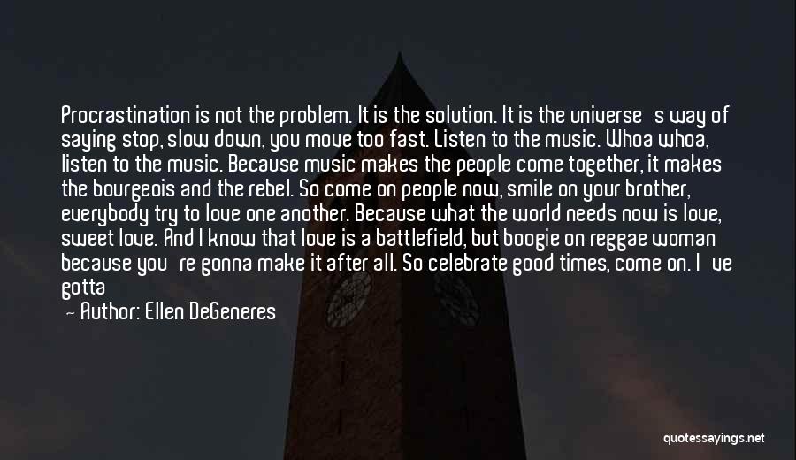 Music And The Universe Quotes By Ellen DeGeneres