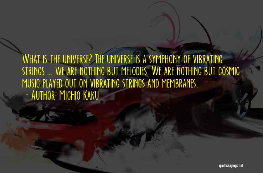 Music And The Universe Quotes By Michio Kaku