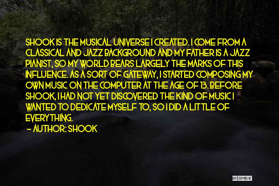 Music And The Universe Quotes By Shook