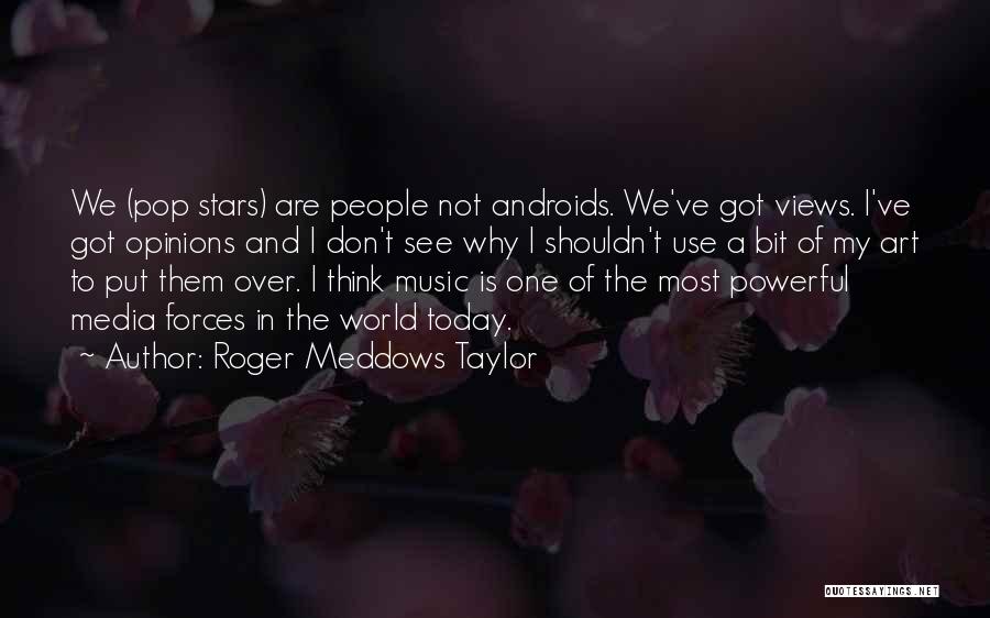 Music And The World Quotes By Roger Meddows Taylor