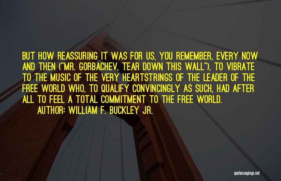 Music And The World Quotes By William F. Buckley Jr.