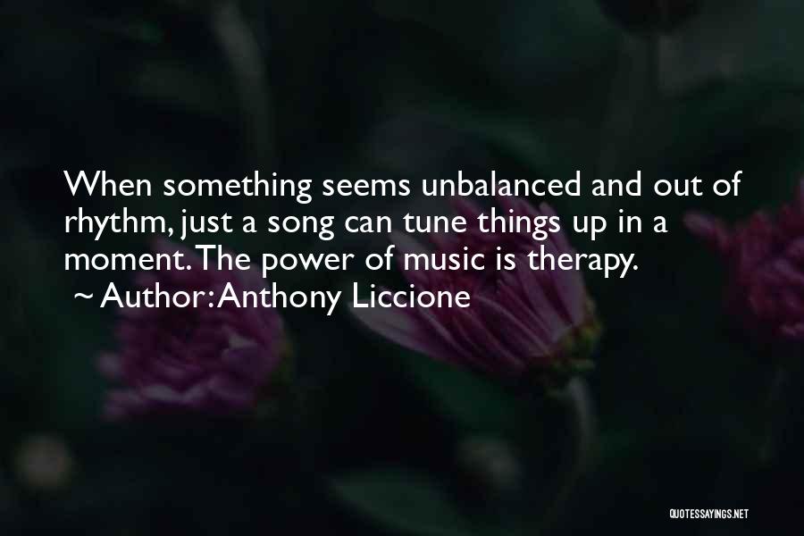 Music And Therapy Quotes By Anthony Liccione