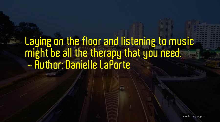 Music And Therapy Quotes By Danielle LaPorte