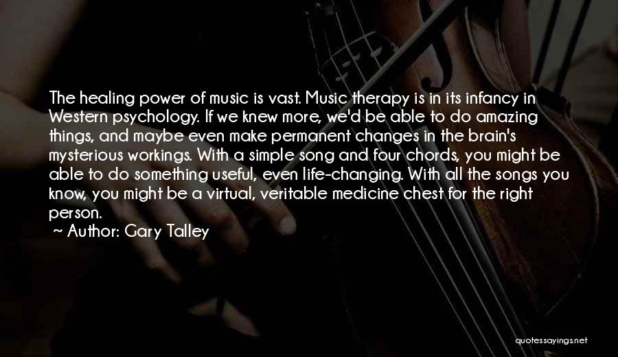 Music And Therapy Quotes By Gary Talley