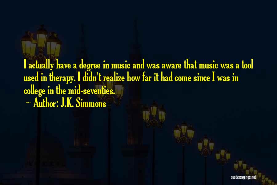 Music And Therapy Quotes By J.K. Simmons