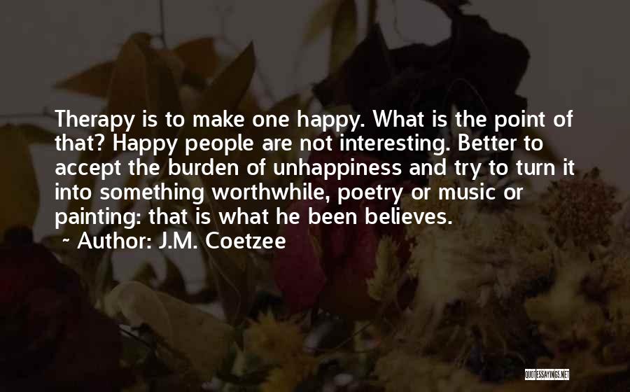 Music And Therapy Quotes By J.M. Coetzee