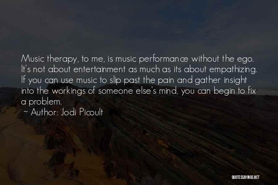 Music And Therapy Quotes By Jodi Picoult