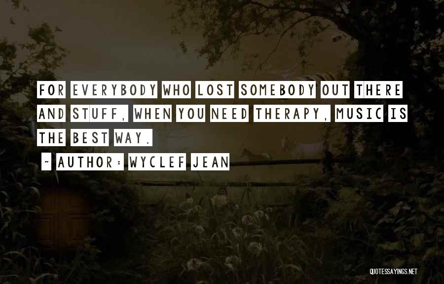 Music And Therapy Quotes By Wyclef Jean