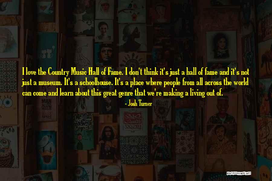 Music And World Quotes By Josh Turner Music And World Quotes By Josh Turner