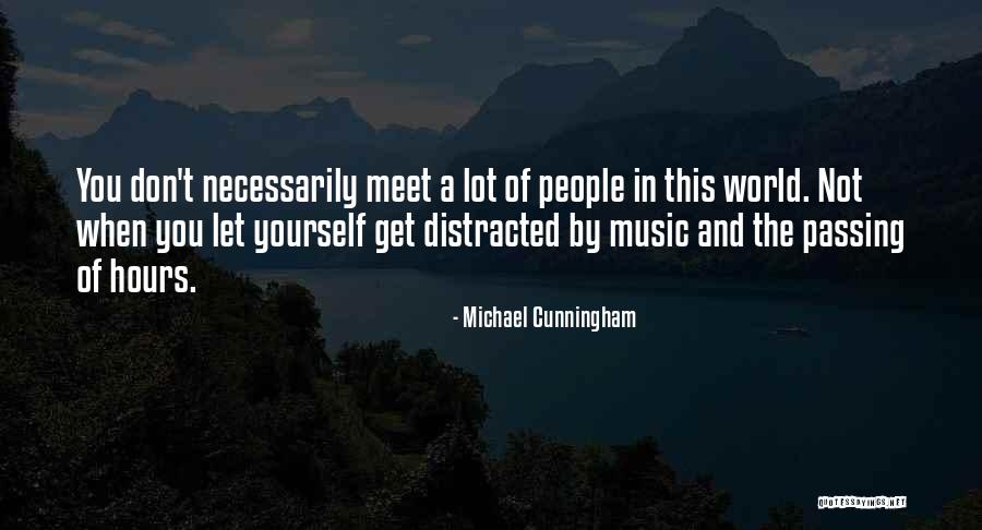 Music And World Quotes By Michael Cunningham Music And World Quotes By Michael Cunningham