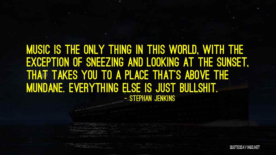 Music And World Quotes By Stephan Jenkins Music And World Quotes By Stephan Jenkins