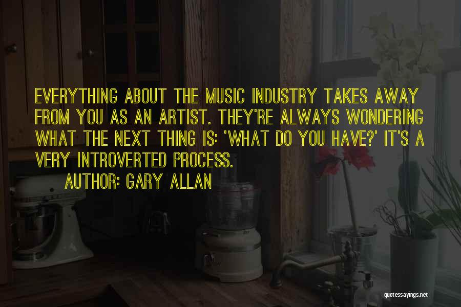 Music Artist Quotes By Gary Allan