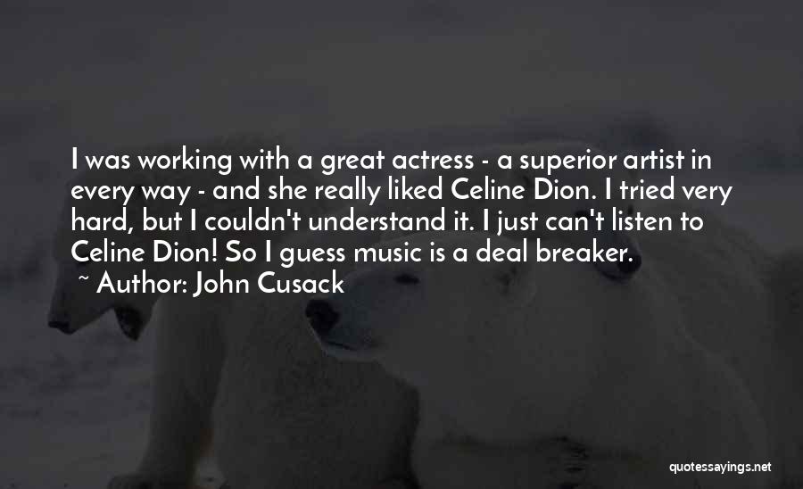 Music Artist Quotes By John Cusack