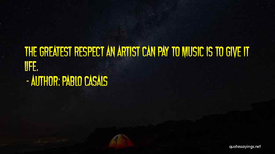 Music Artist Quotes By Pablo Casals