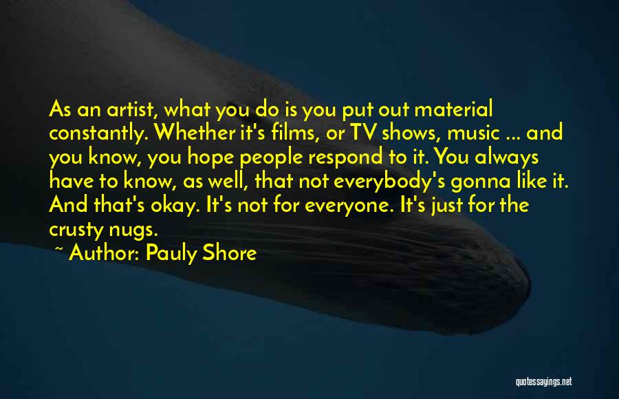 Music Artist Quotes By Pauly Shore