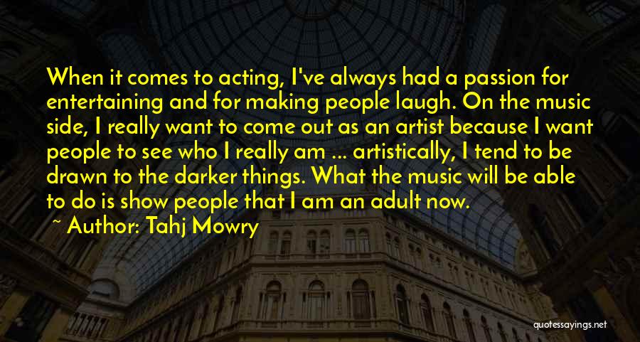 Music Artist Quotes By Tahj Mowry