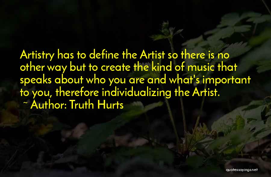 Music Artist Quotes By Truth Hurts