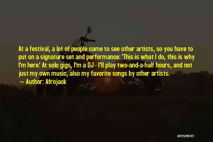 Music Artists Quotes By Afrojack