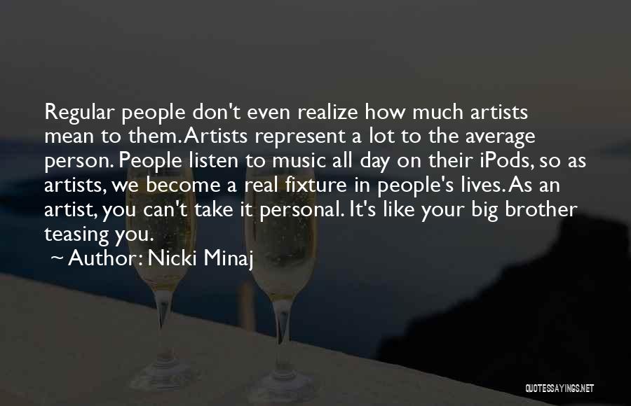 Music Artists Quotes By Nicki Minaj