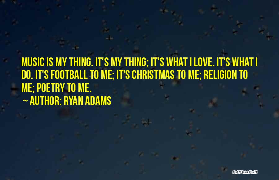 Music At Christmas Quotes By Ryan Adams