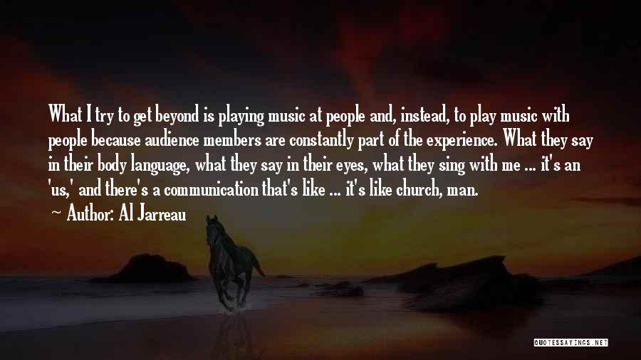 Music Audience Quotes By Al Jarreau