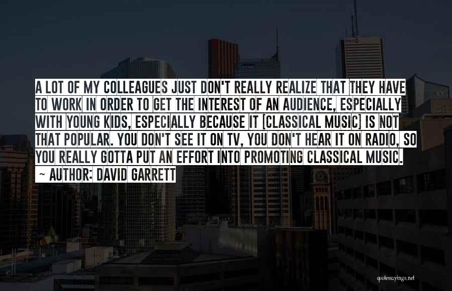Music Audience Quotes By David Garrett